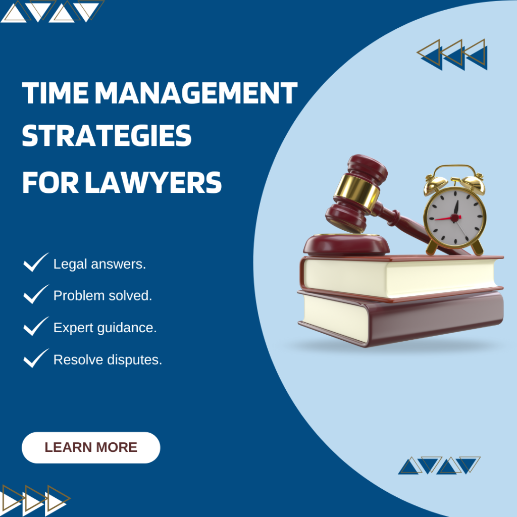 Effective Time Management Strategies for Lawyers